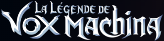 La Légende de Vox Machina